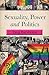 Sexuality, Power And Politics