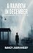 A Rainbow in December: The ...