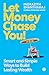Let Money Chase You!: Smart...