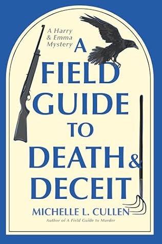 A Field Guide to Death and Deceit by Michelle L. Cullen