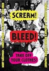 Scream! Bleed! Ta...