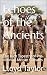 Echoes of the Ancients: The...