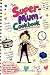 The Super Mum Cook Book by Jade Wallace