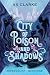 City of Poison and Shadows: Rivermount Book One