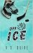OFF THE ICE: A Slow-Burn Ho...