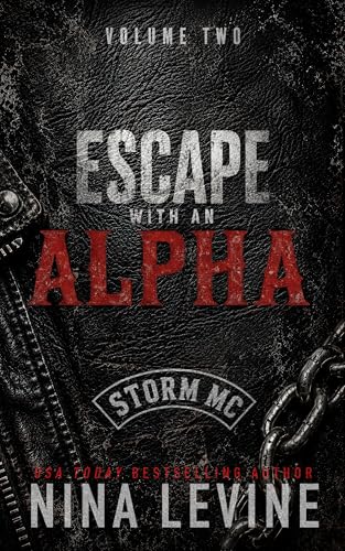 Escape With An Alpha Volume Two (Escape With An Alpha - Storm MC Bonus Scenes Book 2)
