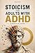 Stoicism for Adults with AD...
