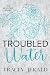 Troubled Water: A marriage in trouble, protector, workplace romance