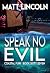 Speak No Evil by Matt Lincoln Speak No Evil by Matt Lincoln