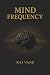 MIND FREQUENCY by KAI VANE