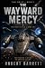The Wayward Mercy: The Drif...
