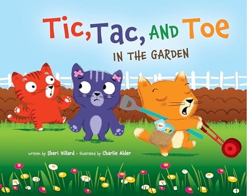 Tic, Tac, and Toe: In the Garden (Tic, Tac, and Toe, Book #2)