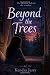 Beyond the Trees