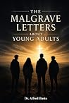 The Malgrave Letters about Young Adults by Dr. Alfred Basta