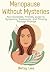 Menopause Without Mysteries...