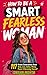 How to Be a Smart Fearless ...