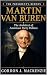 Martin Van Buren: Architect of American Democracy (The President’s Burden)