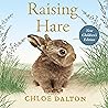 Raising Hare (Children's Edition): The true tale of an extraordinary friendship, illustrated by Denise Nestor Raising Hare (Children's Edition): The true tale of an extraordinary friendship, illustrated by Denise Nestor