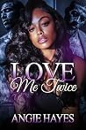 Love Me Twice