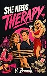 She Needs Therapy (The Chaos & Chemistry Romantic Comedy Series) She Needs Therapy (The Chaos & Chemistry Romantic Comedy Series)