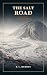 The Salt Road: A Living Roa...
