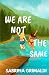 We Are Not The Same