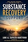 Substance Recovery Support by Lori A Caputo-Hartford