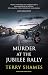 MURDER AT THE JUBILEE RALLY...