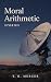 Moral Arithmetic: Stories