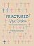 Fractured Not Broken by Kelly Schaefer