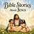 Bible Stories About Jesus f...