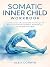The Somatic Inner Child Wor...
