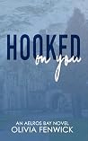 Hooked On You: A ...