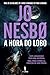 A Hora do Lobo by Jo Nesbø
