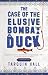 THE CASE OF THE ELUSIVE BOMBAY DUCK a witty and addictive coz... by Tarquin Hall THE CASE OF THE ELUSIVE BOMBAY DUCK a witty and addictive coz... by Tarquin Hall