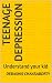 Teenage Depression : Unders...