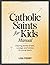 Catholic Saints for Kids Ma...