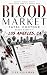 BLOOD MARKET FATAL CONTOUR LOS ANGELES by TISH COLEMAN