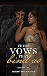 These Vows That Bind Us (These Vows #I)