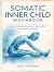 The Somatic Inner Child Wor...