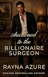 Auctioned to the Billionaire Surgeon (West Bay Billionaires #3)