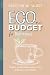 Eco On A Budget - for Retirees: Simple, comfortable ways to live greener in retirement