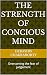 The strength of concious mind  by Debashis Chakraborty