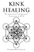 Kink Healing by Alessandro Giacon