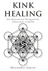 Kink Healing: The...