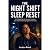 The Night Shift Sleep Reset...