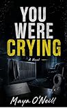 You Were Crying: ...