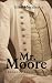 Mr. Moore by Giny Morales Mr. Moore by Giny Morales