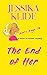 The End of Her (Siri's Saga, #10)
