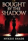 Bought By The Shadow